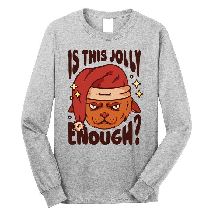 Is This Jolly Enough Anti Christmas Long Sleeve Shirt