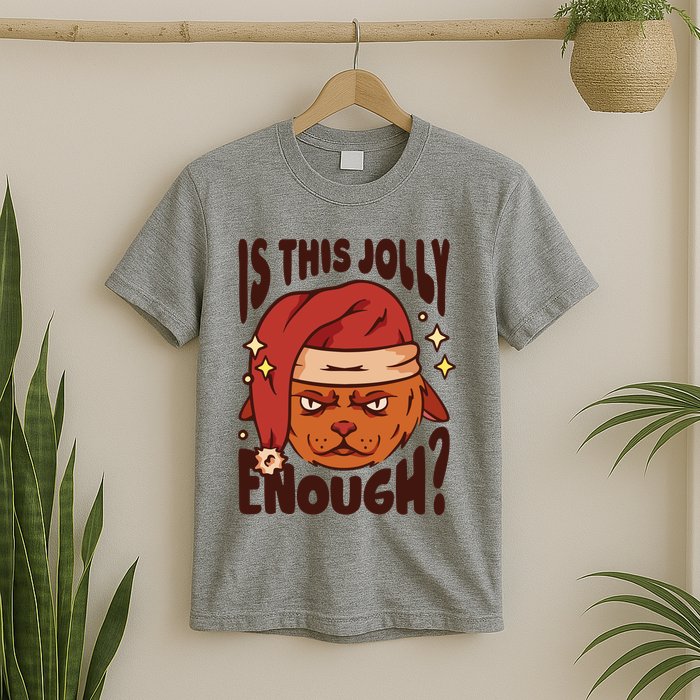 Is This Jolly Enough Anti Christmas T-Shirt