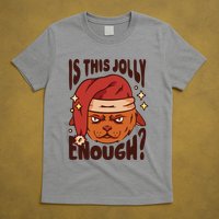 Is This Jolly Enough Anti Christmas T-Shirt