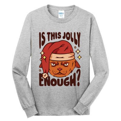 Is This Jolly Enough Anti Christmas Tall Long Sleeve T-Shirt