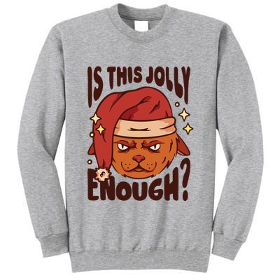 Is This Jolly Enough Anti Christmas Tall Sweatshirt