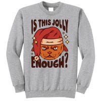 Is This Jolly Enough Anti Christmas Tall Sweatshirt