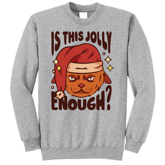 Is This Jolly Enough Anti Christmas Tall Sweatshirt