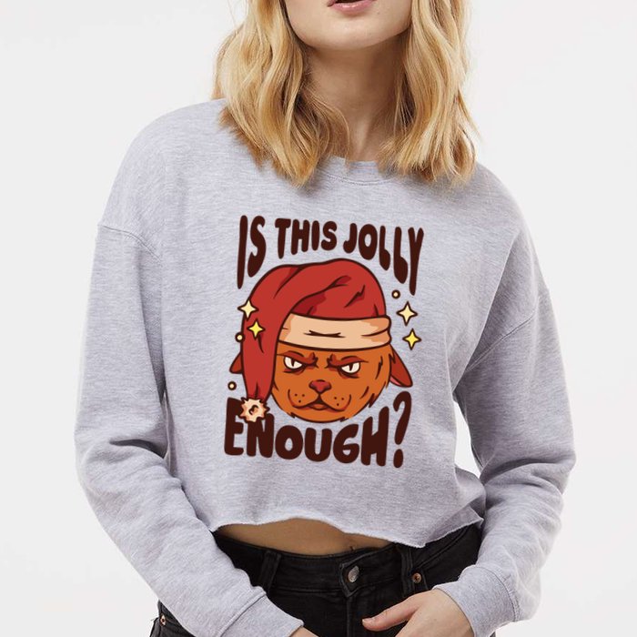 Is This Jolly Enough Anti Christmas Cropped Pullover Crew