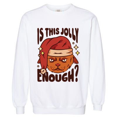 Is This Jolly Enough Anti Christmas Garment-Dyed Sweatshirt