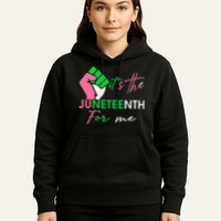 It's The Juneteenth aka For Me Freeish Since 1865 Hoodie
