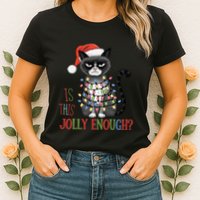 Is This Jolly Enough Xmas Grumpy Christmas Cat Womens T-Shirt
