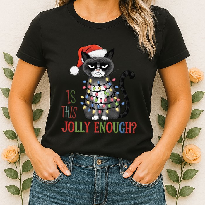 Is This Jolly Enough Xmas Grumpy Christmas Cat Womens T-Shirt