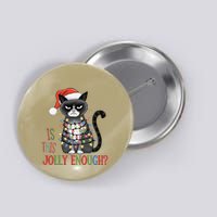Is This Jolly Enough Xmas Grumpy Christmas Cat Button