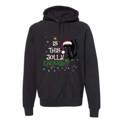 Is This Jolly Enough Noel Black Cat Pajama Xmas  Premium Hoodie