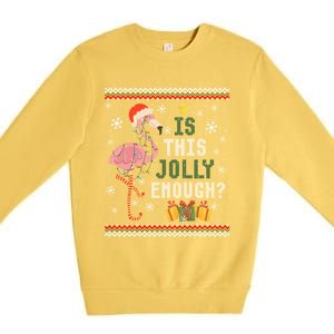 Is This Jolly Enough Flamingo Christmas Ugly Xmas Sweater Gift Premium Crewneck Sweatshirt