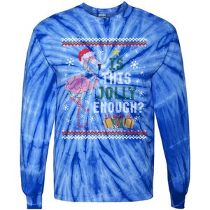 Is This Jolly Enough Flamingo Christmas Ugly Xmas Sweater Gift Tie-Dye Long Sleeve Shirt