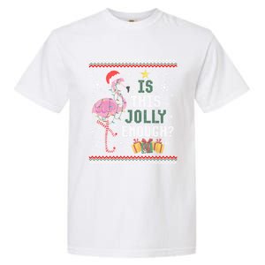 Is This Jolly Enough Flamingo Christmas Ugly Xmas Sweater Gift Garment-Dyed Heavyweight T-Shirt