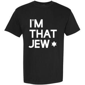 IM That Jew  Political Activism Garment-Dyed Heavyweight T-Shirt