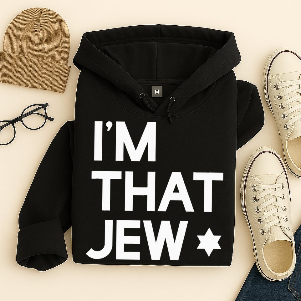 IM That Jew  Political Activism Hoodie