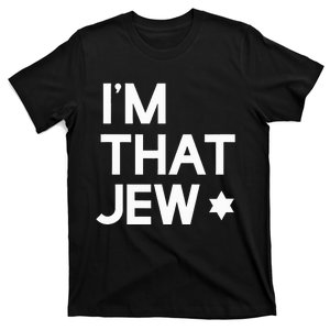 IM That Jew  Political Activism T-Shirt