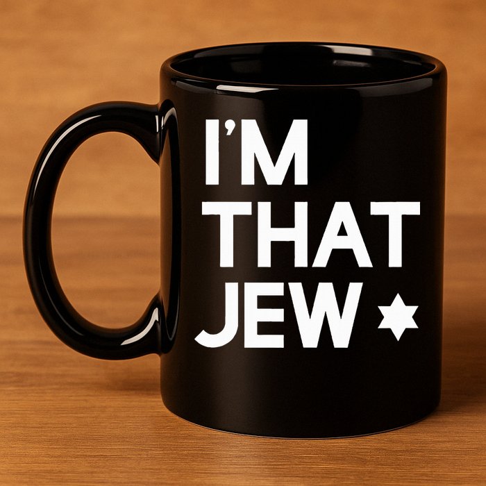 IM That Jew  Political Activism 11oz C Handle Ceramic Mug