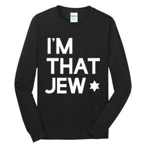 IM That Jew  Political Activism Tall Long Sleeve T-Shirt