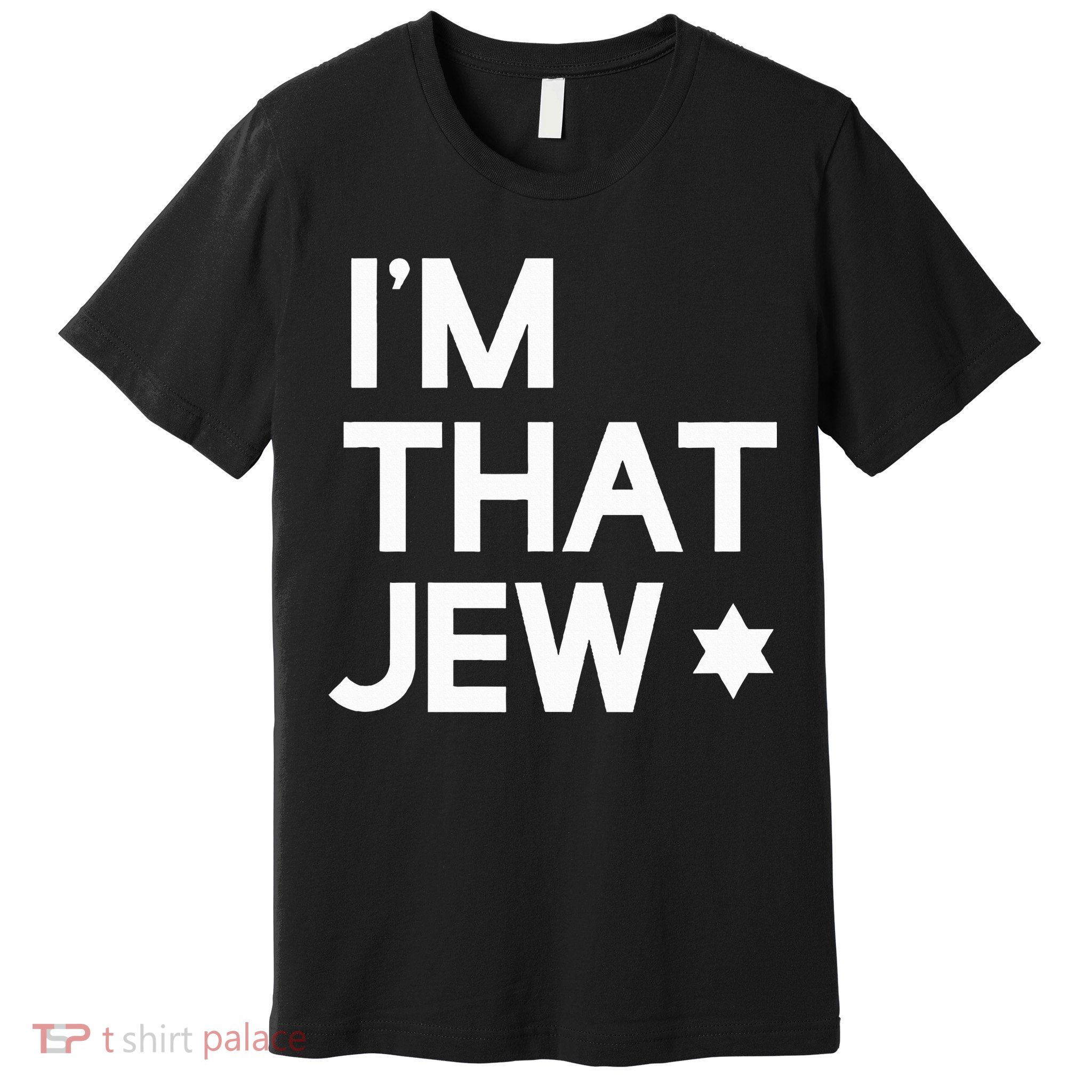 IM That Jew  Political Activism Premium T-Shirt