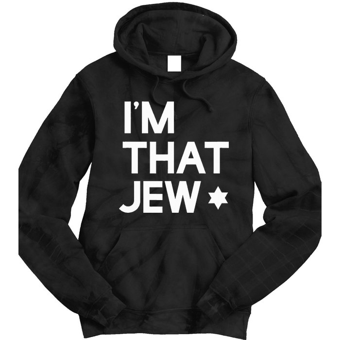 IM That Jew  Political Activism Tie Dye Hoodie