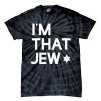 IM That Jew  Political Activism Tie-Dye T-Shirt