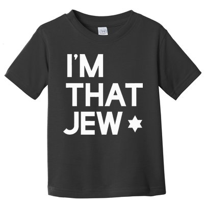 IM That Jew  Political Activism Toddler T-Shirt