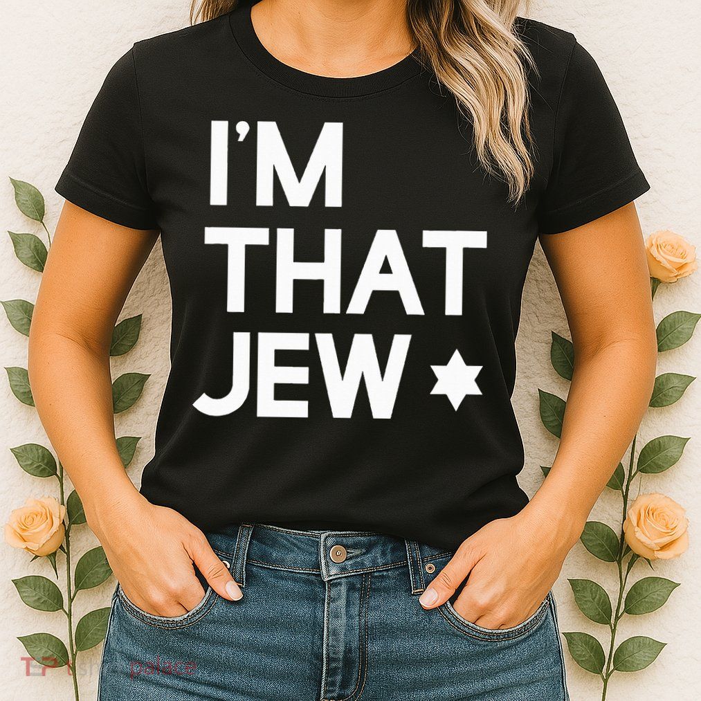 IM That Jew  Political Activism Womens T-Shirt