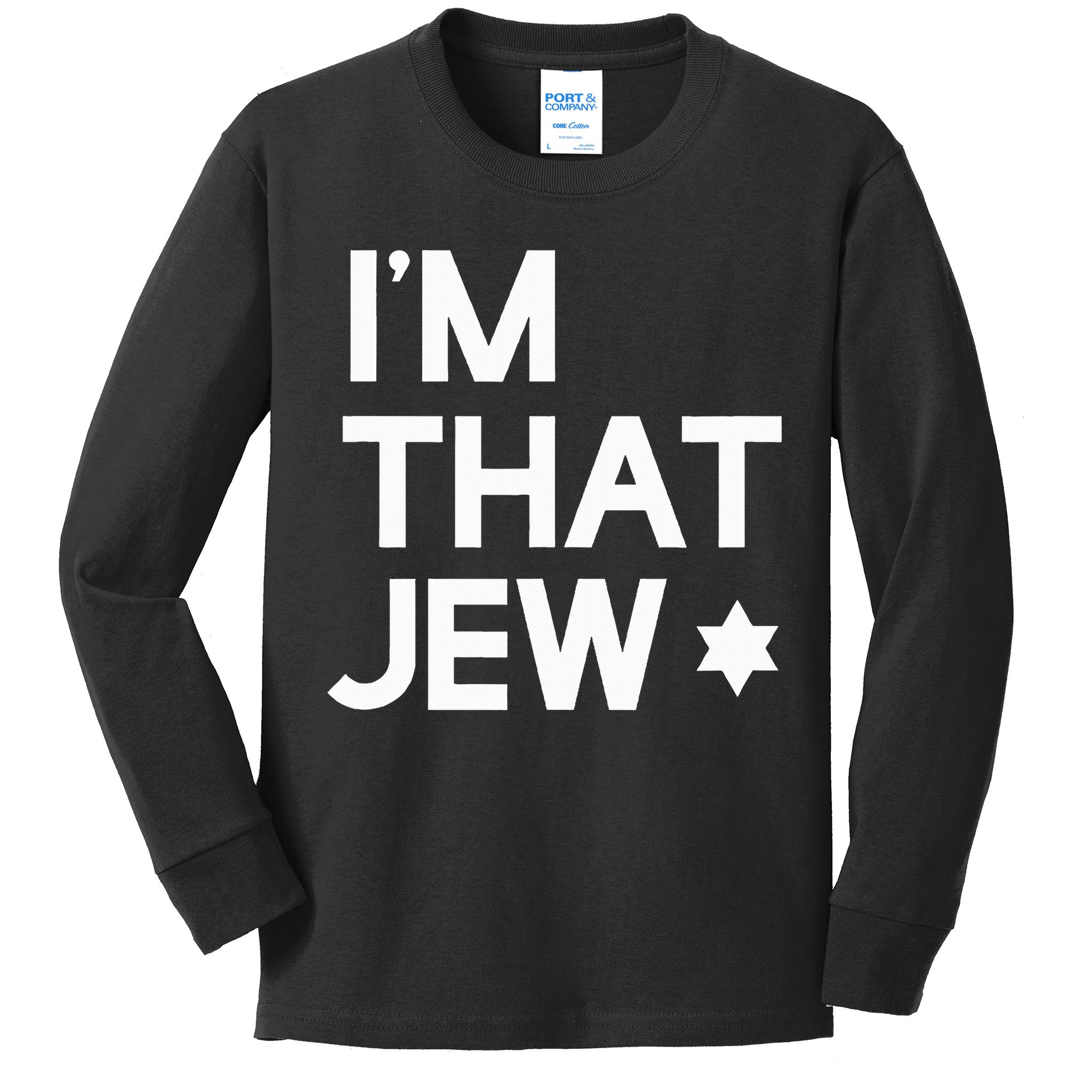 IM That Jew  Political Activism Kids Long Sleeve Shirt