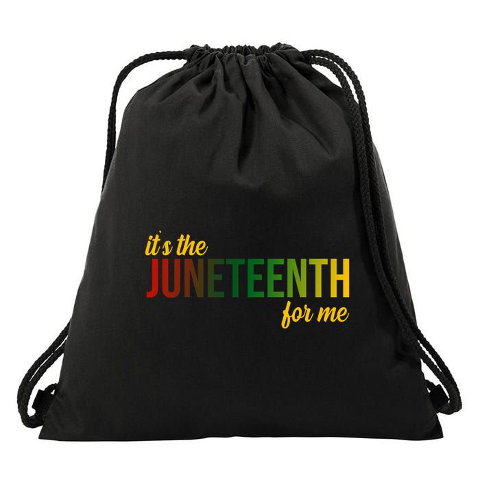 It's The Juneteenth For Me Drawstring Bag