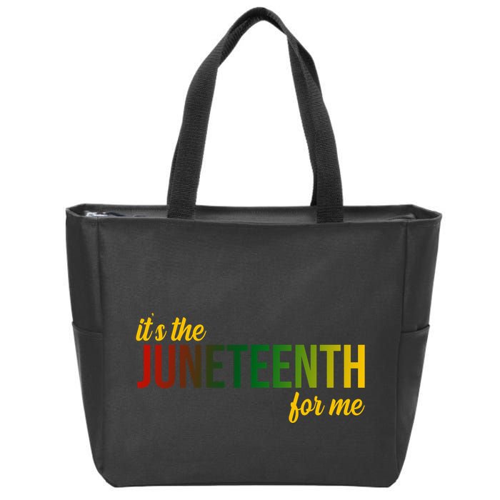 It's The Juneteenth For Me Zip Tote Bag