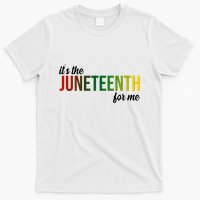 It's The Juneteenth For Me T-Shirt