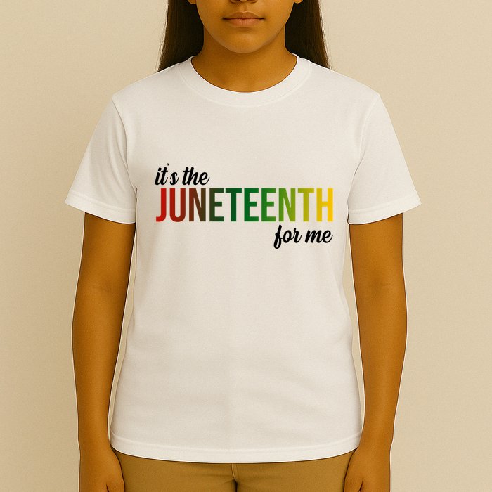 It's The Juneteenth For Me T-Shirt