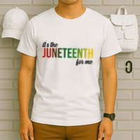 It's The Juneteenth For Me T-Shirt