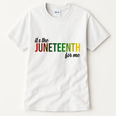 It's The Juneteenth For Me Tall T-Shirt