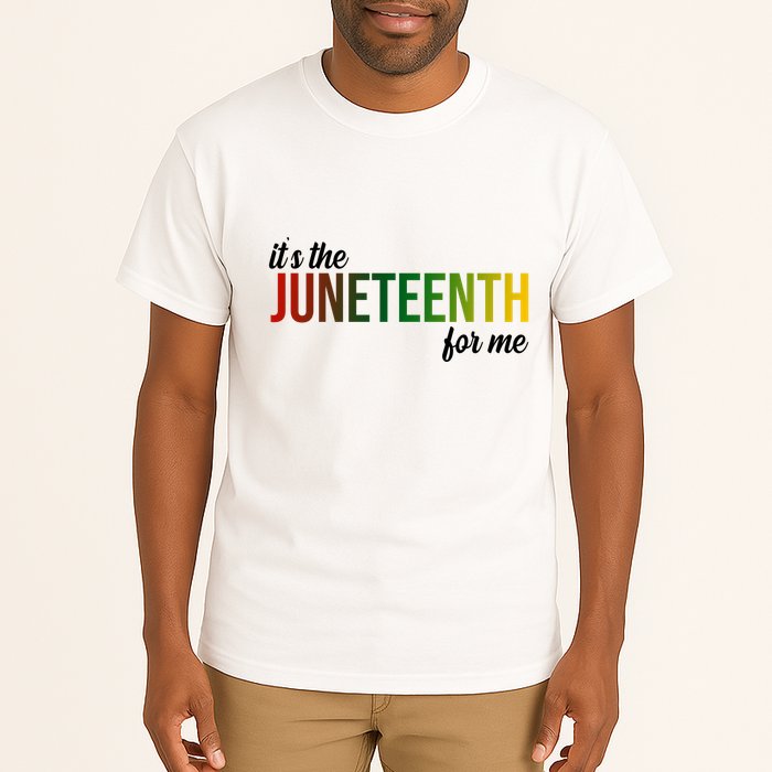It's The Juneteenth For Me Tall T-Shirt
