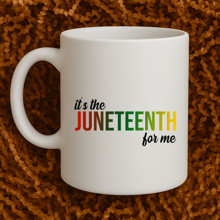 It's The Juneteenth For Me Mug