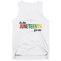 It's The Juneteenth For Me Tank Top