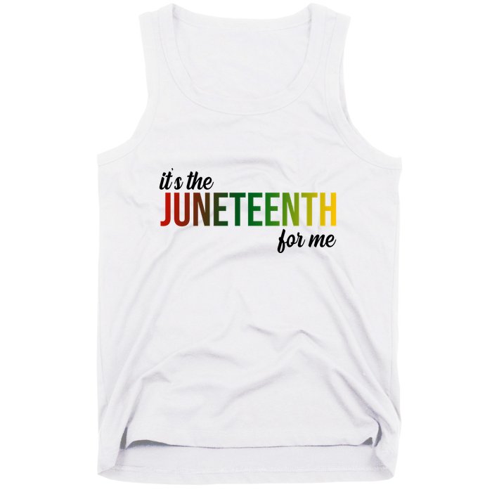 It's The Juneteenth For Me Tank Top