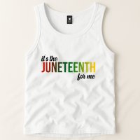It's The Juneteenth For Me Tank Top