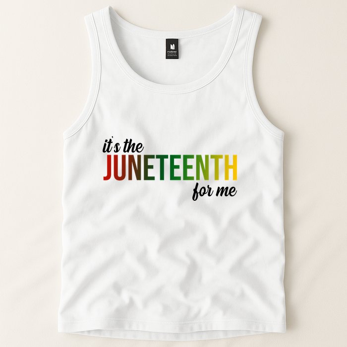 It's The Juneteenth For Me Tank Top