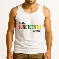 It's The Juneteenth For Me Tank Top
