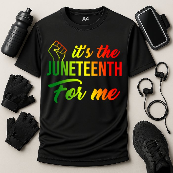 It's The Juneteenth For Me Performance Shirt