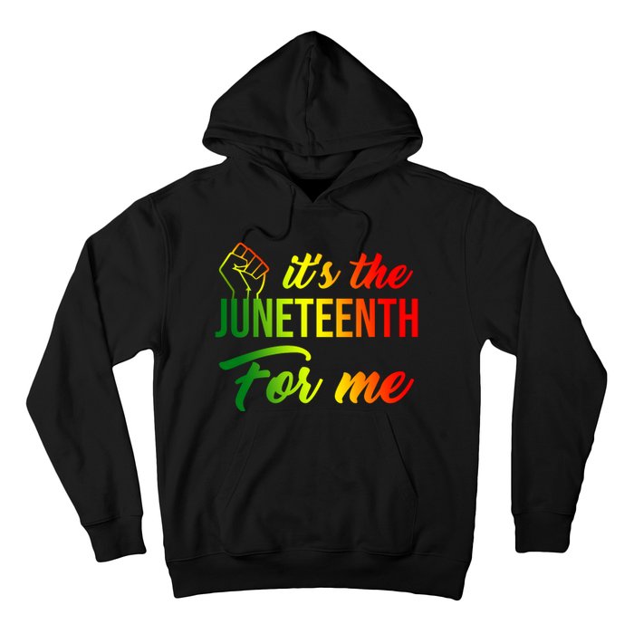 It's The Juneteenth For Me Hoodie