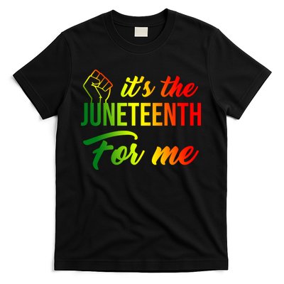 It's The Juneteenth For Me T-Shirt