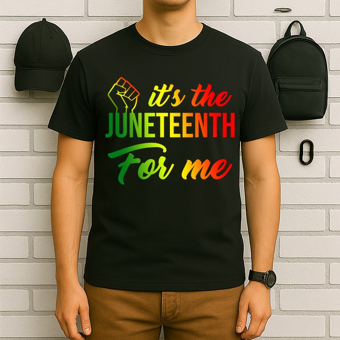 It's The Juneteenth For Me T-Shirt
