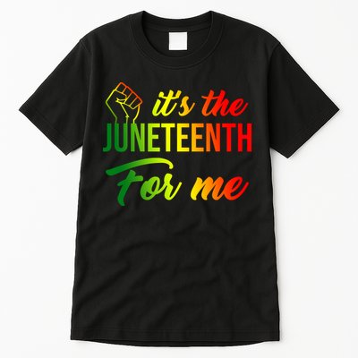 It's The Juneteenth For Me Tall T-Shirt