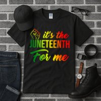 It's The Juneteenth For Me Tall T-Shirt