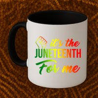 It's The Juneteenth For Me Mug