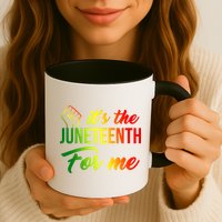 It's The Juneteenth For Me Mug