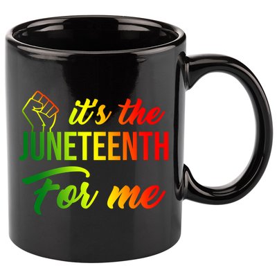 It's The Juneteenth For Me 11oz C Handle Ceramic Mug